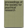Proceedings Of The Society For Psychical Research door Proceedings Of