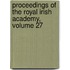 Proceedings of the Royal Irish Academy, Volume 27