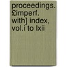 Proceedings. £imperf. With] Index, Vol.i To Lxii by Literary And Ph