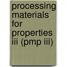 Processing Materials For Properties Iii (Pmp Iii) door Brajendra Mishra
