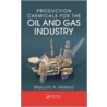 Production Chemicals for the Oil and Gas Industry door Malcolm A. Kelland