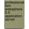 Professional Ibm Websphere 5.0 Application Server by Tim Francis