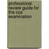 Professional Review Guide For The Cca Examination