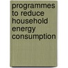 Programmes To Reduce Household Energy Consumption by Great Britain: National Audit Office