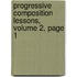 Progressive Composition Lessons, Volume 2, Page 1