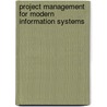 Project Management for Modern Information Systems by Dan Brandon