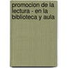 Promocion de La Lectura - En La Biblioteca y Aula by Margarita Muoz