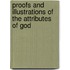 Proofs And Illustrations Of The Attributes Of God