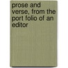 Prose And Verse, From The Port Folio Of An Editor door Isaac Clarke Pray