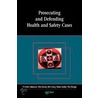 Prosecuting And Defending Health And Safety Cases by Tim Kevan