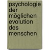 Psychologie der möglichen Evolution des Menschen door Peter D. Ouspensky