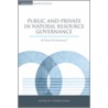 Public And Private In Natural Resource Governance by Unknown