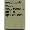 Quadrupole Mass Spectrometry And Its Applications door Hannah Dawson