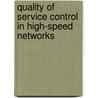 Quality of Service Control in High-Speed Networks door Xiaolei Guo