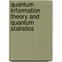 Quantum Information Theory And Quantum Statistics