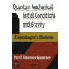 Quantum Mechanical Initial Conditions And Gravity door Pavel Simeonev Kamenov
