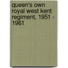 Queen's Own Royal West Kent Regiment, 1951 - 1961 door Lieut Col H. D. Chaplin