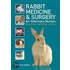 Rabbit Medicine And Surgery For Veterinary Nurses
