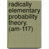 Radically Elementary Probability Theory. (Am-117) door Edward Nelson