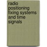 Radio Positioning Fixing Systems And Time Signals door Onbekend