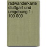 Radwanderkarte Stuttgart und Umgebung 1 : 100 000 door Onbekend