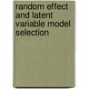 Random Effect And Latent Variable Model Selection door David B. Dunson