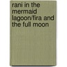 Rani in the Mermaid Lagoon/Fira and the Full Moon door Lisa Papademetriou