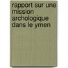 Rapport Sur Une Mission Archologique Dans Le Ymen door Joseph Halï¿½Vy