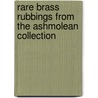 Rare Brass Rubbings From The Ashmolean Collection door Jerome Bertram
