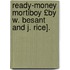 Ready-Money Mortiboy £By W. Besant and J. Rice].