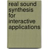 Real Sound Synthesis For Interactive Applications door Perry R. Cook