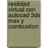 Realidad Virtual Con Autocad 3ds Max Y Combustion