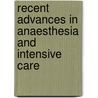 Recent Advances In Anaesthesia And Intensive Care door Michael Grounds