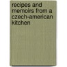 Recipes And Memoirs From A Czech-American Kitchen door Augusta Chalabala Wiggs