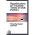 Recollections Of Troubled Times In Irish Politics
