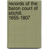 Records Of The Baron Court Of Stichill, 1655-1807 door George Gunn