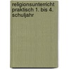 Religionsunterricht Praktisch 1. Bis 4. Schuljahr door Onbekend