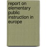 Report On Elementary Public Instruction In Europe door Calvin Ellis Stowe
