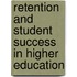 Retention And Student Success In Higher Education