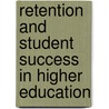 Retention And Student Success In Higher Education by Mantz Yorke