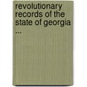 Revolutionary Records of the State of Georgia ... door Allen Daniel Candler