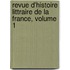 Revue D'Histoire Littraire de La France, Volume 1