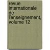 Revue Internationale de L'Enseignement, Volume 12 door rieur Soci T. De L'en