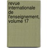 Revue Internationale de L'Enseignement, Volume 17 by rieur Soci T. De L'en
