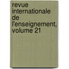 Revue Internationale de L'Enseignement, Volume 21 by rieur Soci T. De L'en