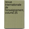 Revue Internationale de L'Enseignement, Volume 25 door rieur Soci T. De L'en