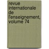 Revue Internationale de L'Enseignement, Volume 74 by rieur Soci T. De L'en