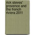 Rick Steves' Provence And The French Riviera 2011