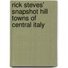 Rick Steves' Snapshot Hill Towns of Central Italy by Rick Steves