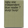 Rigby Star Independent Blue Reader 7 Slurp! Burp! door Jane Langford